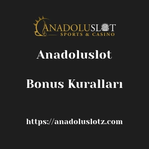 Anadoluslot Bonus Kuralları