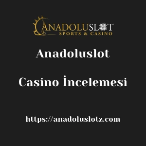 Anadoluslot Casino İncelemesi