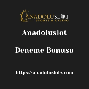 Anadoluslot Deneme Bonusu