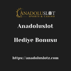 Anadoluslot Hediye Bonusu