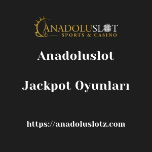 Anadoluslot Jackpot Oyunları