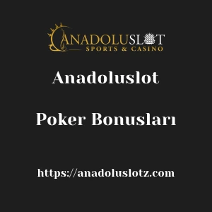 Anadoluslot Poker Bonusları