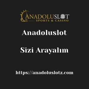 Anadoluslot Sizi Arayalım