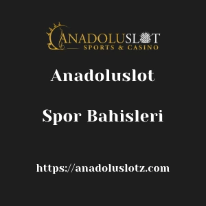 Anadoluslot Spor Bahisleri
