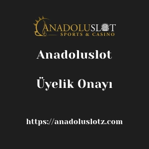 Anadoluslot Üyelik Onayı