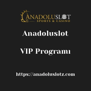 Anadoluslot VIP Programı